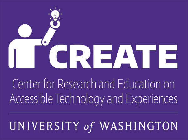 UW CREATE logo with icon of person with prosthetic arm holding a lightbulb and Center for Research and Education on Accessible Technology and Experiences, University of Washington