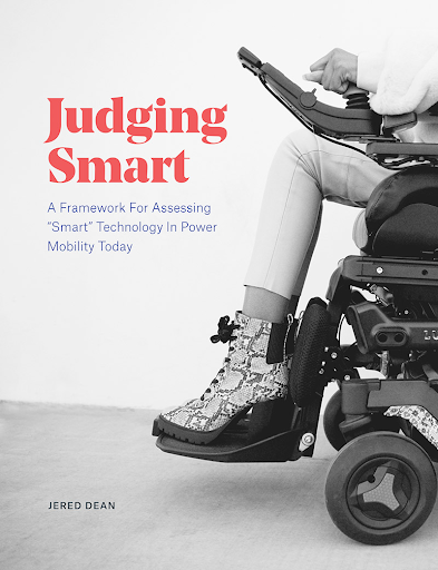 The cover of the PDF Judging Smart: A framework for assessing "smart" technology in power mobility today by Jered Dean. Features a person wearing a pair of stylish boots on a power wheelchair.