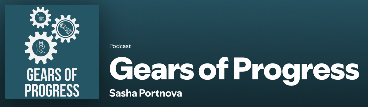 Masthead for the Gears of Progress podcast by Sasha Portnova. The logo shows three gears overlaid with a wheelchair, a prosthetic arm, and a leg brace.