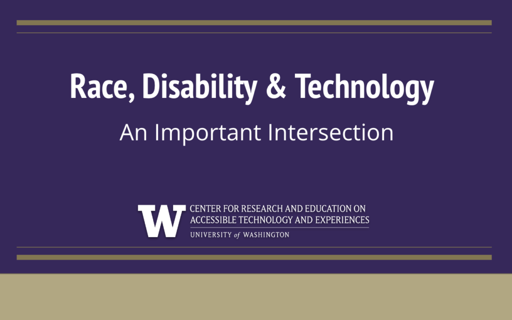 Cover slide from the Race, Disability & Technology slide deck with the subtitle,"An Important Intersection" and the CREATE logo.